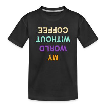 Funny Coffee Caffeine Statement Coffee Lovers - Kids' Premium Organic T-Shirt - black - Front