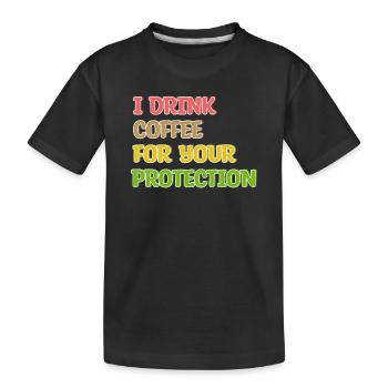 Coffee Drinking Statement Coffee Drinker Humorous - Kids' Premium Organic T-Shirt - black - Front