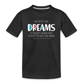 Lauf deinen Träumen hinterher (dunkel) - Kinder Premium Bio T-Shirt - Schwarz - Vorne