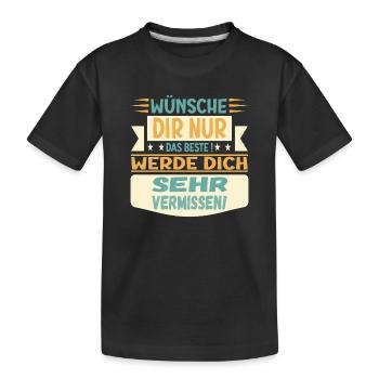 ABSCHIEDSGESCHENKE - DICH VERMISSEN - Kinder Premium Bio T-Shirt - Schwarz - Vorne