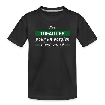Les Tofailles, pour un vosgien, c'est Sacré - T-shirt bio Premium Enfant - noir - Devant