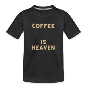COFFEE IS HEAVEN - Kinder Premium Bio T-Shirt - Schwarz - Vorne