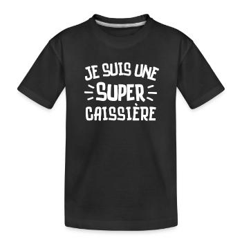 caissière, super caissière - T-shirt bio Premium Enfant - noir - Devant
