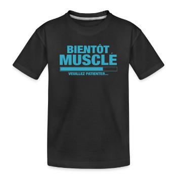 Bientôt musclé veuillez patienter - T-shirt bio Premium Enfant - noir - Devant