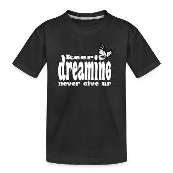 Continue de rêver, n’abandonne jamais - T-shirt bio Premium Enfant - noir - Devant