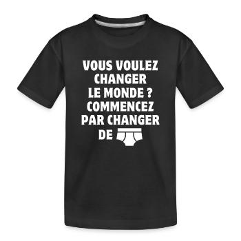 changer le monde, changer de slip, humour - T-shirt bio Premium Enfant - noir - Devant