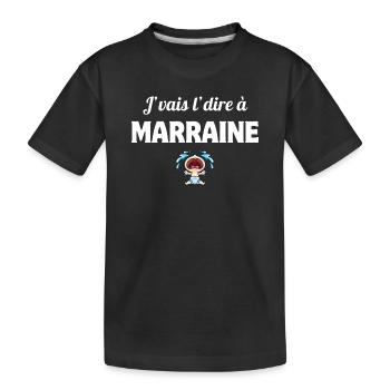 j'vais l'dire, enfant, marraine - T-shirt bio Premium Enfant - noir - Devant