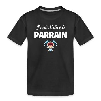 j'vais le dire, parrain, super parrain - T-shirt bio Premium Enfant - noir - Devant