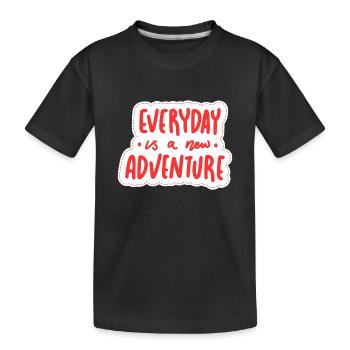 Jeder Tag ist ein neues Abenteuer - Kinder Premium Bio T-Shirt - Schwarz - Vorne