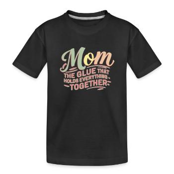 MOM - Der Klebstoff, der alles zusammenhält - Kinder Premium Bio T-Shirt - Schwarz - Vorne