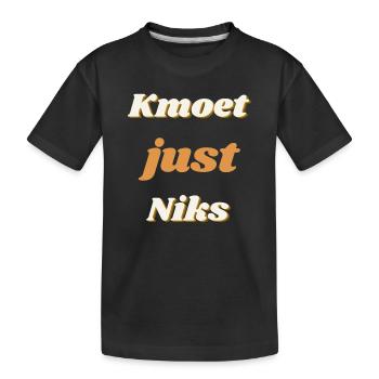 kmoet just niks, chemises en dialecte anversois - T-shirt bio Premium Enfant - noir - Devant