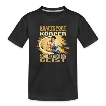Kraftsport formt nicht nur den Körper - Kinder Premium Bio T-Shirt - Schwarz - Vorne