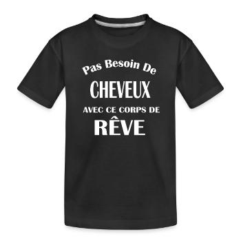 Pas besoin de cheveux, humour chauve - T-shirt bio Premium Enfant - noir - Devant