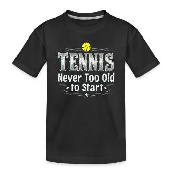 T-shirt de tennis jamais trop vieux pour commencer - T-shirt bio Premium Enfant - noir - Devant