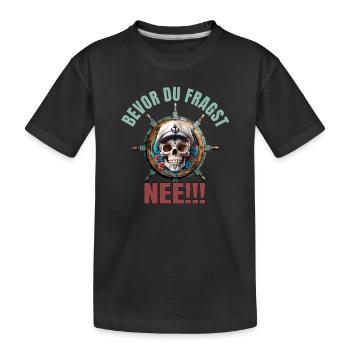 Bevor du fragst - Nee - Kinder Premium Bio T-Shirt - Schwarz - Vorne