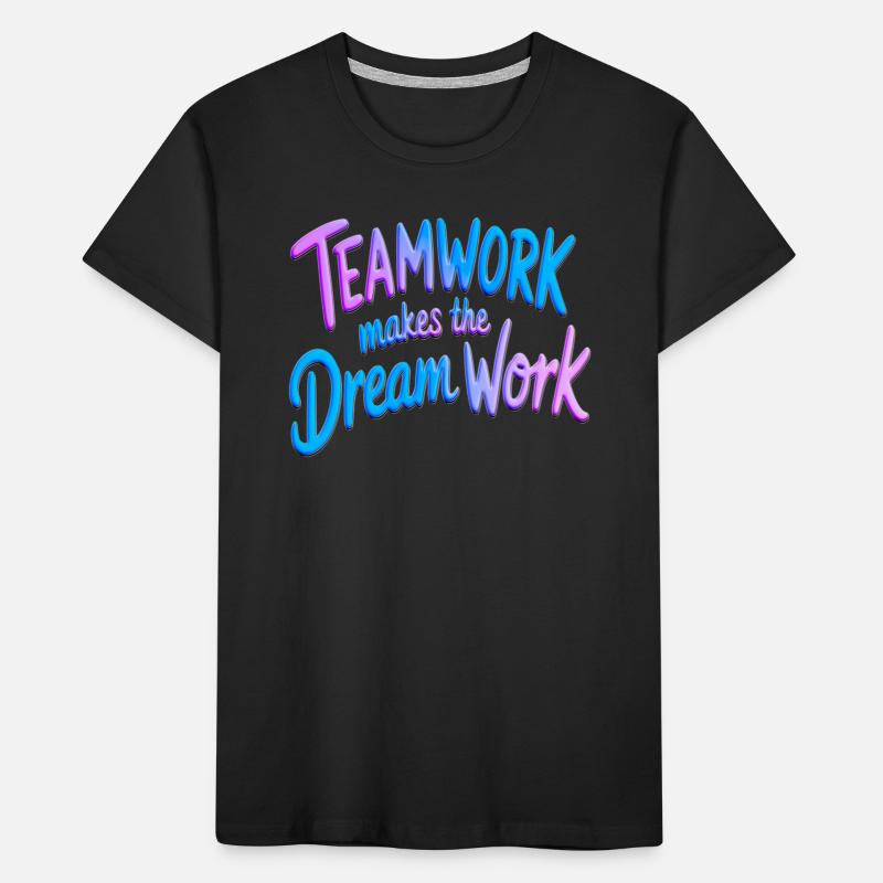 Teamwork makes the dream work Kinder Premium Bio T-Shirt