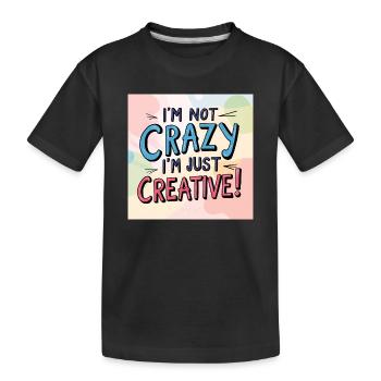 Ich bin nicht verrückt ich bin nur kreativ - Kinder Premium Bio T-Shirt - Schwarz - Vorne