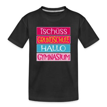 TSCHÜSS GRUNDSCHULE HALLO GYMNASIUM SCHULWECHSEL - Kinder Premium Bio T-Shirt - Schwarz - Vorne
