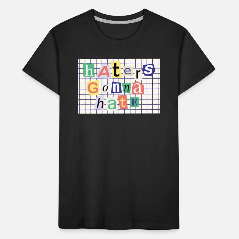 Haters Gonna Hate - Déclaration de style de collage T-shirt bio Premium Enfant
