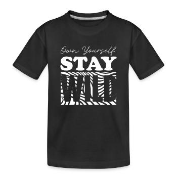 Besitze dich selbst und bleib wild | Mutige & freie Seele - Kinder Premium Bio T-Shirt - Schwarz - Vorne