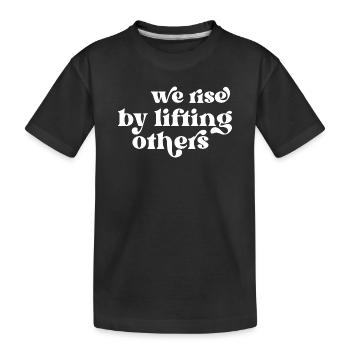 Nous nous élevons en élevant les autres Citation inspirante - T-shirt bio Premium Enfant - noir - Devant
