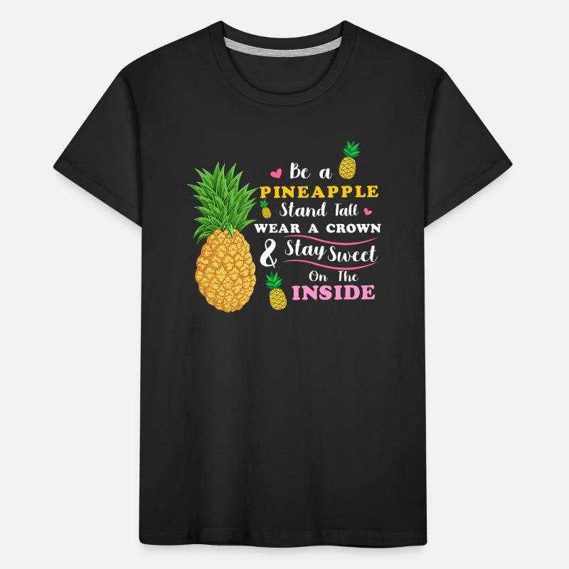 Sei eine Ananas Steh groß Trage eine Krone Bleib süß Kinder Premium Bio T-Shirt