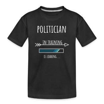 Politician Gift Profession Education Politics - Kids' Premium Organic T-Shirt - black - Front