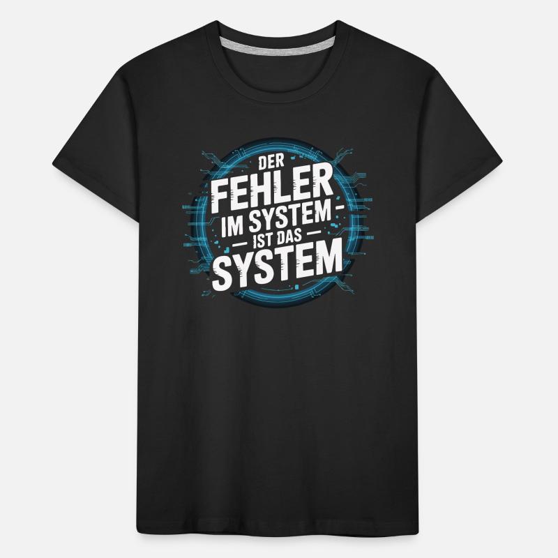 Der Fehler im System - liegt im System JA! T-shirt bio Premium Enfant