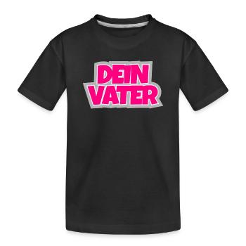 Dein Vater - la suite ironique. - T-shirt bio Premium Enfant - noir - Devant