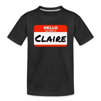 Hello My Name Is Claire Label Name Tag - Kids' Premium Organic T-Shirt - black - Front