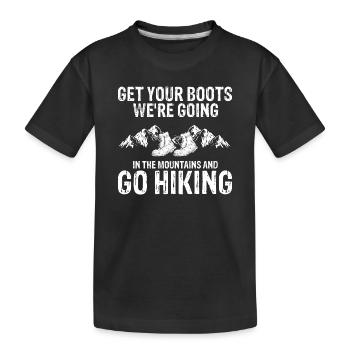 Get Your Boots Let’s Go Hiking Mountain Trek - Kinder Premium Bio T-Shirt - Schwarz - Vorne