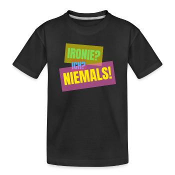 Ironie? Je? Jamais! – Drôle de dicton - T-shirt bio Premium Enfant - noir - Devant