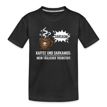 Kaffee und Sarkasmus Treibstoff - Kinder Premium Bio T-Shirt - Schwarz - Vorne
