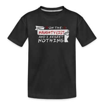 On the naughty list and regret nothing XMas Spruch - Kids' Premium Organic T-Shirt - black - Front