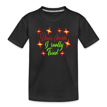 Dear Santa I Really Tried Christmas Humor Funny - Kids' Premium Organic T-Shirt - black - Front