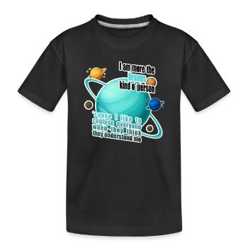 Je suis plutôt du genre Uranus - T-shirt bio Premium Enfant - noir - Devant