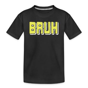 BRUH Meme Réaction Internet Argot Sarcasme Humeur - T-shirt bio Premium Enfant - noir - Devant
