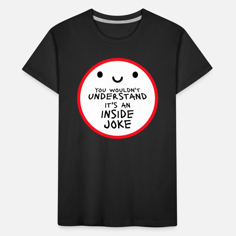 Vous ne comprendriez pas que c’est une blague d’initié T-shirt bio Premium Enfant