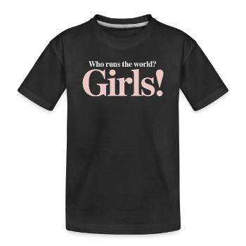 Women Power Who Runs The World Girls Power Girl - Kids' Premium Organic T-Shirt - black - Front