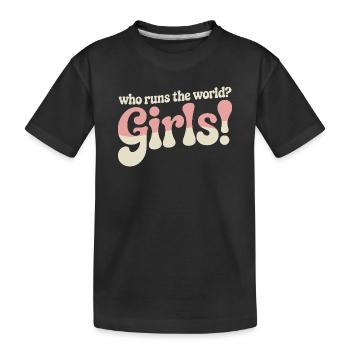 Women Power Who Runs The World Girls Power Girl - Kids' Premium Organic T-Shirt - black - Front