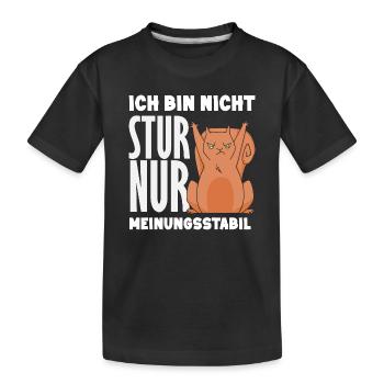 Nicht stur nur Meinungsstabil - Kinder Premium Bio T-Shirt - Schwarz - Vorne