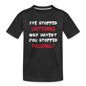 Je n’écoute pas – sarcastique disant drôle - T-shirt bio Premium Enfant - noir - Devant