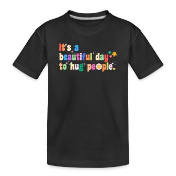 C’est une belle journée pour faire des câlins aux gens et inspirer - T-shirt bio Premium Enfant - noir - Devant