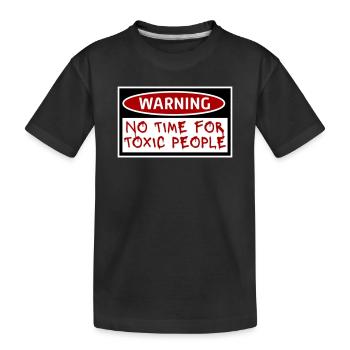 No Time Toxic People Boundaries Self Care Saying - Kids' Premium Organic T-Shirt - black - Front