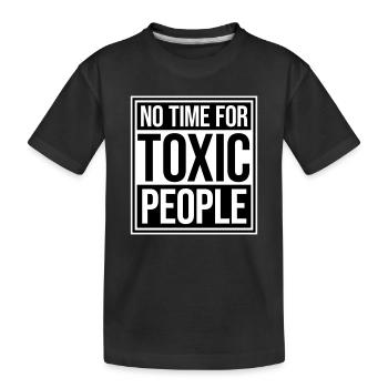 No Time Toxic People Boundaries Self Care Saying - Kids' Premium Organic T-Shirt - black - Front