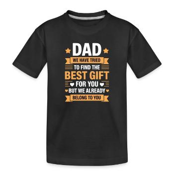 Dad Gift We Already Belong To You - Kids' Premium Organic T-Shirt - black - Front