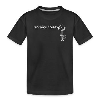 No bike today idée cadeau cycliste - T-shirt bio Premium Enfant - noir - Devant