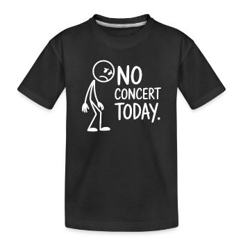 Pas de concert aujourd’hui, fan triste du concert - T-shirt bio Premium Enfant - noir - Devant