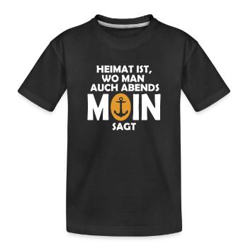 Heimat ist, wo man auch abends MOIN sagt! - Kinder Premium Bio T-Shirt - Schwarz - Vorne
