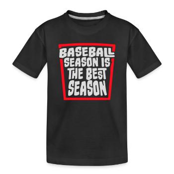 Baseball Season Is The Best Season Fan Game Sports - Kids' Premium Organic T-Shirt - black - Front